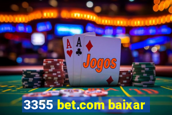 3355 bet.com baixar